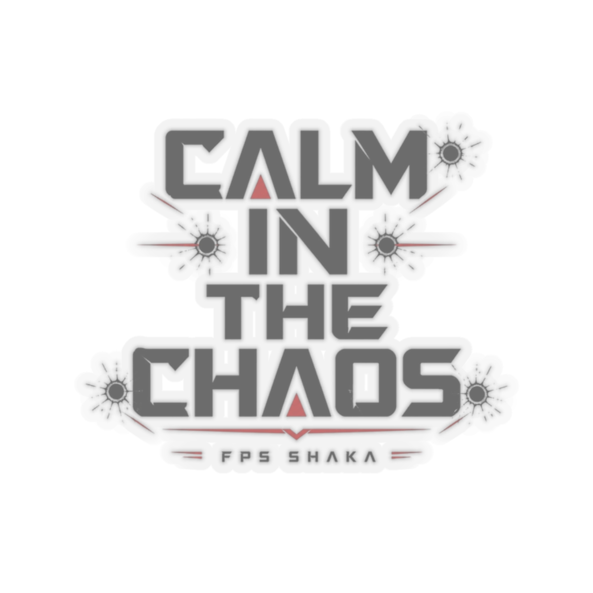 FPS Shaka "Calm In The Chaos" Sticker